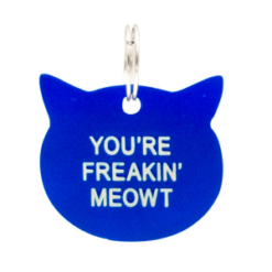 You're Freakin' Meowt Cat Collar ID Tag
