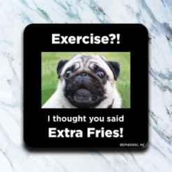 Exercise? I thought You Said Extra Fries Dog Coaster Set