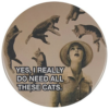 Yes I Really Do Need All These Cats Really Big Magnet