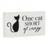 One Cat Short of Crazy Wall Plaque