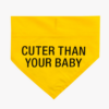 Cuter Than Your Baby Dog Bandana Size S/M