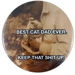 Really Big Magnet Best Cat Dad Ever Keep That Shit Up